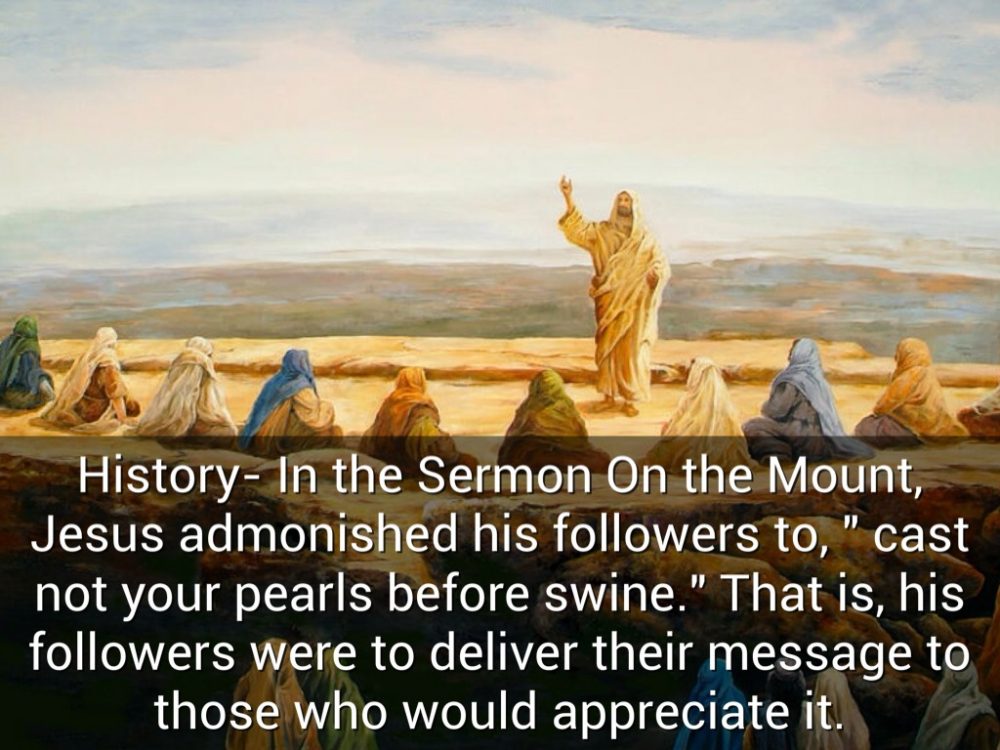 Do not cast pearls before swine